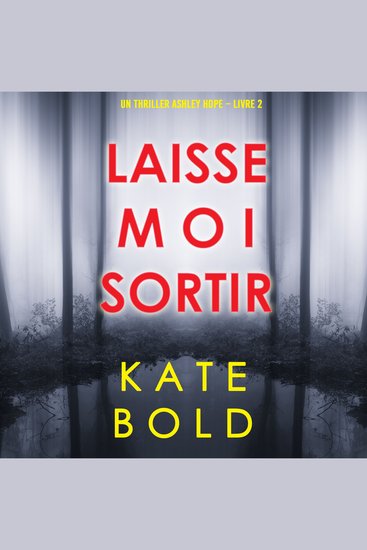 Laisse-moi Sortir (Un thriller Ashley Hope – Livre 2) - Narration par une voix synthétisée - cover