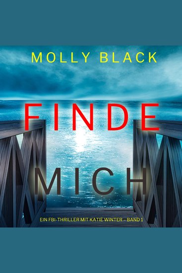 Finde Mich (Ein FBI-Thriller mit Katie Winter – Band 1) - Erzählerstimme digital synthetisiert - cover
