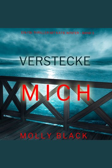 Verstecke Mich (Ein FBI-Thriller mit Katie Winter – Band 3) - Erzählerstimme digital synthetisiert - cover