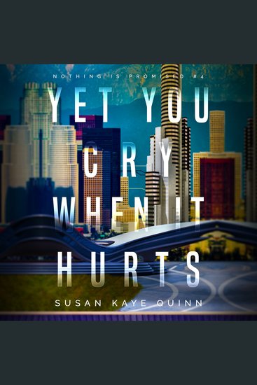 Yet You Cry When It Hurts (Nothing is Promised 4) - cover