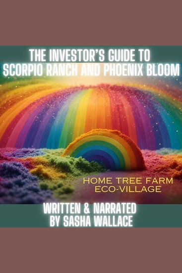 The Investor's Guide to Scorpio Ranch & Phoenix Bloom - Home Tree Farm Eco-Village - cover