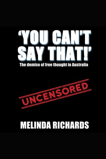 You Can't Say That!: - The demise of free thought in Australia - cover