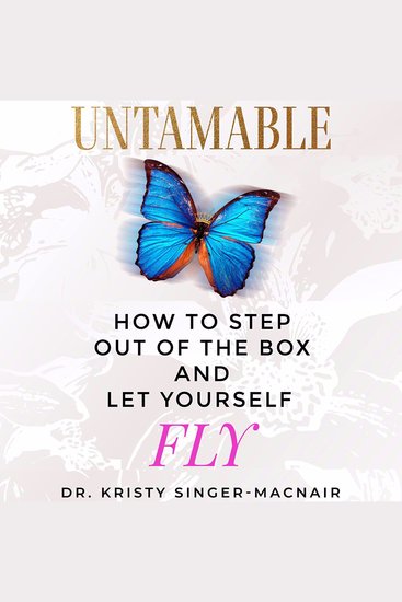 Untamable - How To Step Out of The Box and Let Yourself Fly - cover