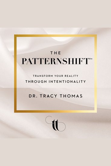 The Patternshift - Transform Your Reality Through Intentionality - cover