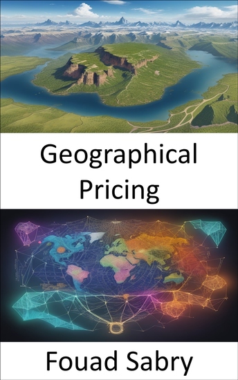 Geographical Pricing - Unlocking Profitability in the Global Marketplace a Geographical Pricing Guide - cover
