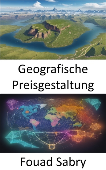Geografische Preisgestaltung - Erschließung der Rentabilität auf dem globalen Markt ein Leitfaden zur geografischen Preisgestaltung - cover