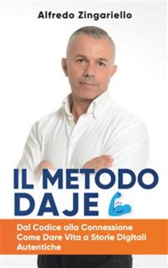 Il Metodo DAJE - Dal Codice alla Connessione: come dare vita a storie digitali autentiche - cover