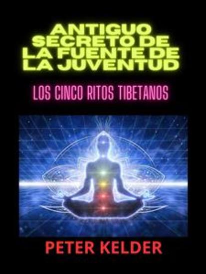 Antiguo SECRETO de la fuente de la juventud (Traducido) - Los cinco Ritos tibetanos - cover