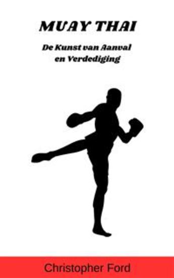 Muay Thai: De Kunst van Aanval en Verdediging - cover