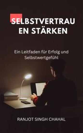 Selbstvertrauen stärken: Ein Leitfaden für Erfolg und Selbstwertgefühl - cover
