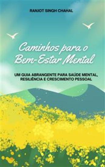 Caminhos para o Bem-Estar Mental: Um Guia Abrangente para Saúde Mental Resiliência e Crescimento Pessoal - cover