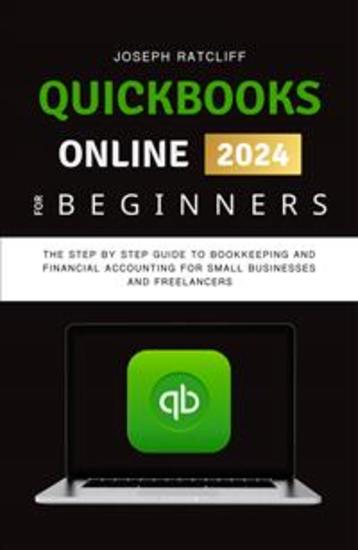 QuickBooks Online for Beginners - The Step by Step Guide to Bookkeeping and Financial Accounting for Small Businesses and Freelancers - cover