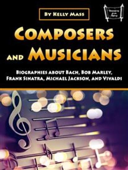 Composers and Musicians - Biographies about Bach Bob Marley Frank Sinatra Michael Jackson and Vivaldi - cover