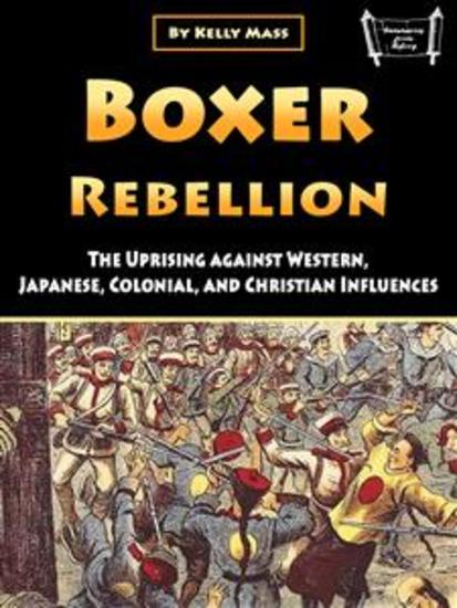 Boxer Rebellion - The Uprising against Western Japanese Colonial and Christian Influences - cover