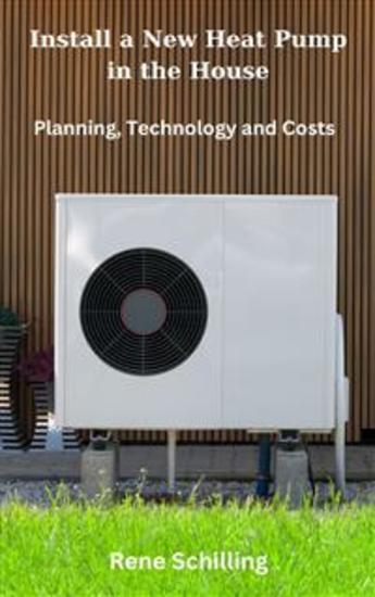 Install a New Heat Pump in the House - Planning Technology and Costs - cover