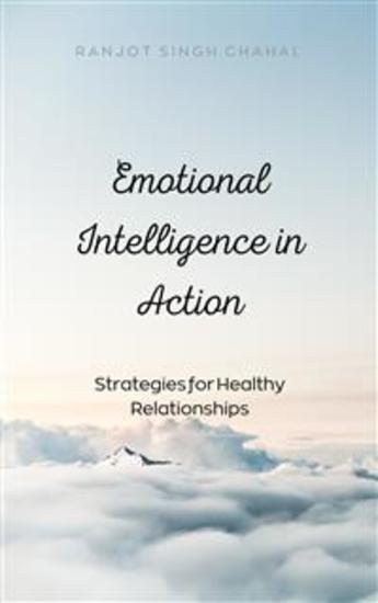 Emotional Intelligence in Action: Strategies for Healthy Relationships - cover