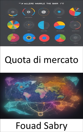 Quota di mercato - Padronanza delle quote di mercato strategie per il dominio e la redditività - cover