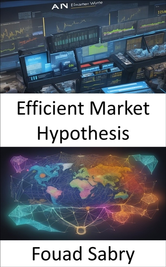 Efficient Market Hypothesis - The Roadmap to Wealth Mastering the Efficient Market Hypothesis - cover