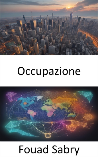 Occupazione - Padroneggiare l'arte dell'occupazione navigare in un panorama lavorativo dinamico - cover