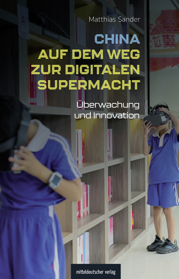China auf dem Weg zur digitalen Supermacht - Überwachung und Innovation Reportagen und Hintergründe - cover