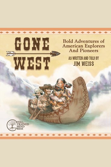 Gone West - Bold Adventures of American Explorers and Pioneers - cover