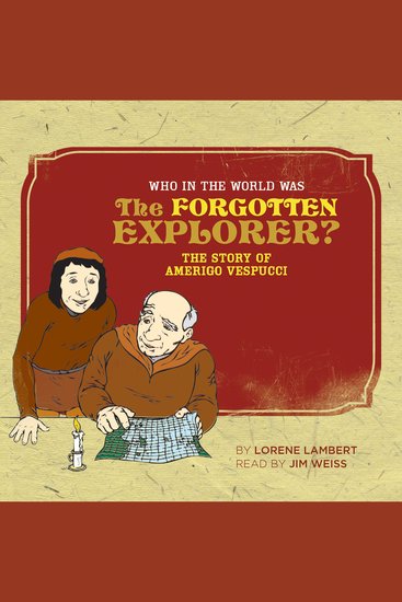 Who in the World Was The Forgotten Explorer? - The Story of Amerigo Vespucci: Audiobook - cover