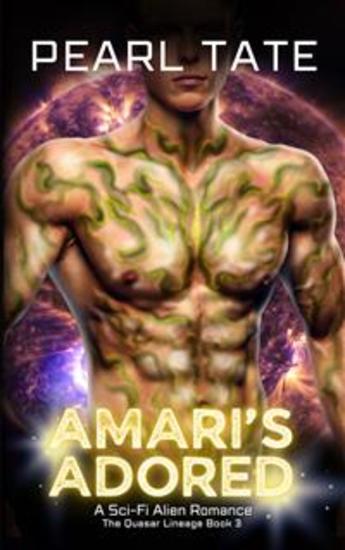 Amari's Adored - A Sci-Fi Alien Romance - The Quasar Lineage Book 3 - cover