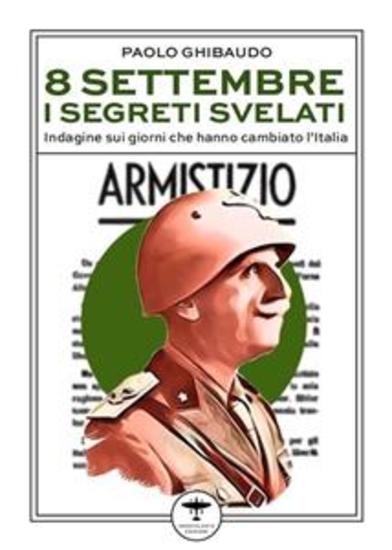 8 settembre: i segreti svelati - Indagine sui giorni che hanno cambiato l’Italia - cover