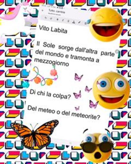 Il Sole sorge dall'altra parte del mondo e tramonta a mezzogiorno - Di chi la coloa? Del meteo o del meteorite? - cover