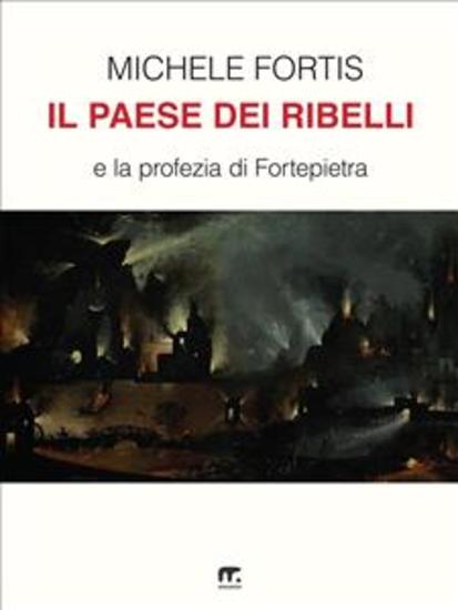 Il paese dei ribelli - La profezia di Fortepietra - cover