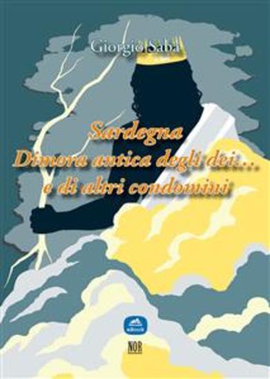 Sardegna: dimora antica degli dei e di altri condomini - cover