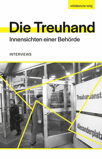 Die Treuhand - Innensichten einer Behörde Interviews Urheber - cover