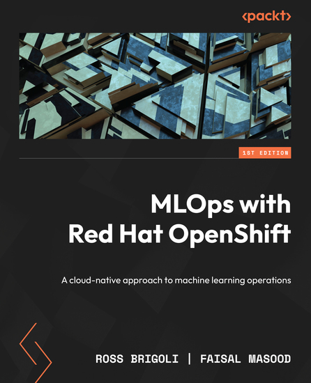 MLOps with Red Hat OpenShift - A cloud-native approach to machine learning operations - cover