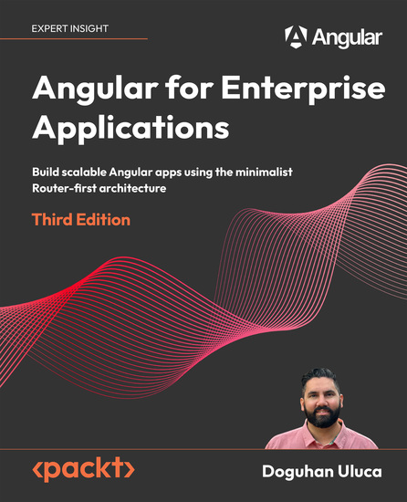 Angular for Enterprise Applications - Build scalable Angular apps using the minimalist Router-first architecture - cover