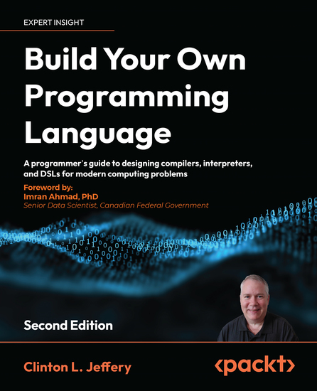 Build Your Own Programming Language - A programmer's guide to designing compilers interpreters and DSLs for modern computing problems - cover