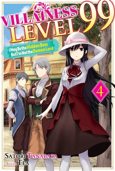 Villainess Level 99: I May Be the Hidden Boss but I'm Not the Demon Lord Act 4 (Light Novel) - cover