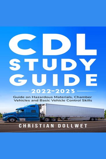 CDL Study Guide 2022-2023 - Guide on Hazardous Materials Chamber Vehicles and Basic Vehicle Control Skills - cover
