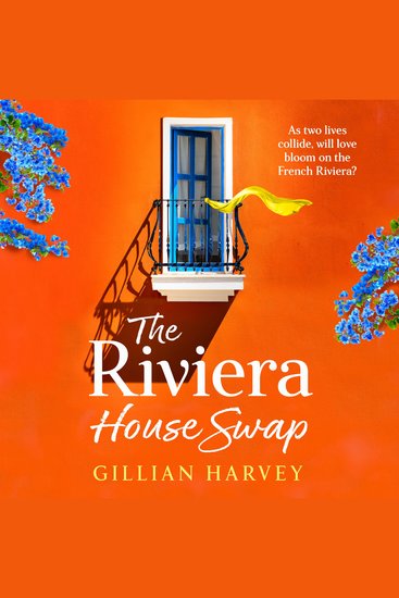 The Riviera House Swap - The uplifting sun-drenched getaway romance from BESTSELLING AUTHOR Gillian Harvey - cover
