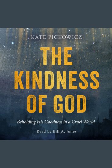 The Kindness of God - Beholding His Goodness in a Cruel World - cover