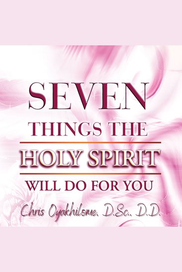 Seven Things The Holy Spirit Will Do For You - cover