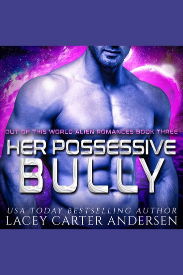 Her Possessive Bully - A Steamy Scifi Romance - cover