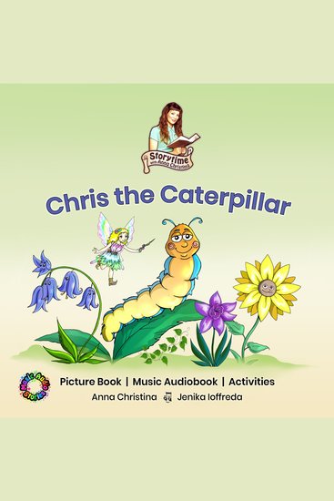 Chris the Caterpillar (A Music Audio Story) - Storytime with Anna Christina - cover