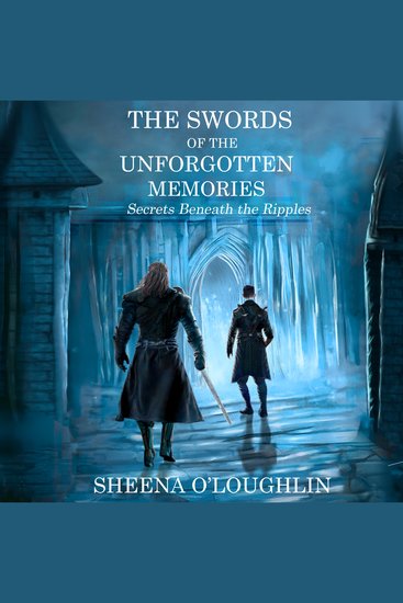 The Swords of the Unforgotten Memories - Secrets Beneath the Ripples - cover