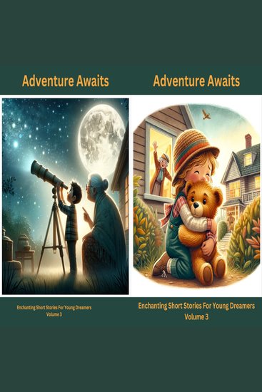 Adventure Awaits - Enchanting Short Stories for Young Dreamers (Volume 3) - cover