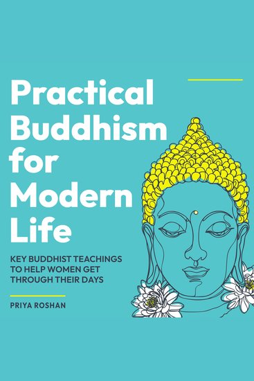 Practical Buddhism for Modern Life - Key Buddhist Teachings to Help Women Get Through Their Days - cover