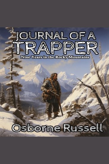 Journal of a Trapper - Nine Years in the Rocky Mountains - cover