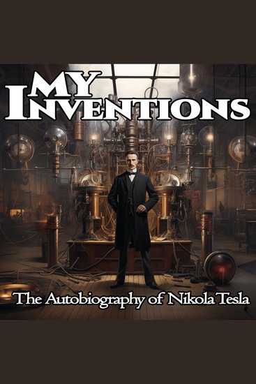 My Inventions - The Autobiography of Nikola Tesla - cover