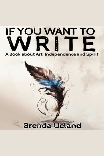 If You Want to Write - A Book about Art Independence and Spirit - cover
