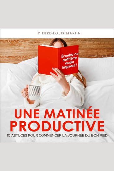 Une matinée productive - 10 astuces pour commencer la journée du bon pied - cover
