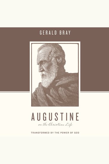 Augustine on the Christian Life - Transformed by the Power of God - cover